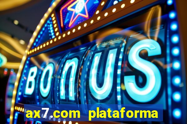 ax7.com plataforma de jogos